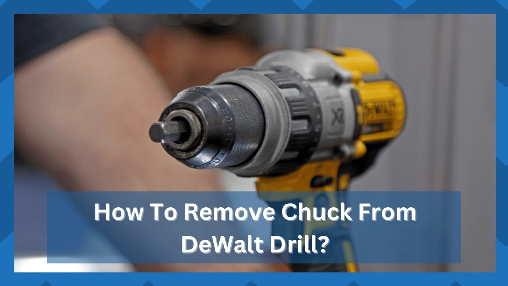 How Do You Remove a Chuck from a Drill: Expert Tips